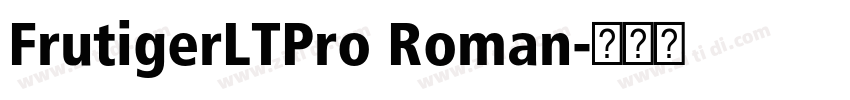 FrutigerLTPro Roman字体转换 FrutigerLTPro Roman字体转换